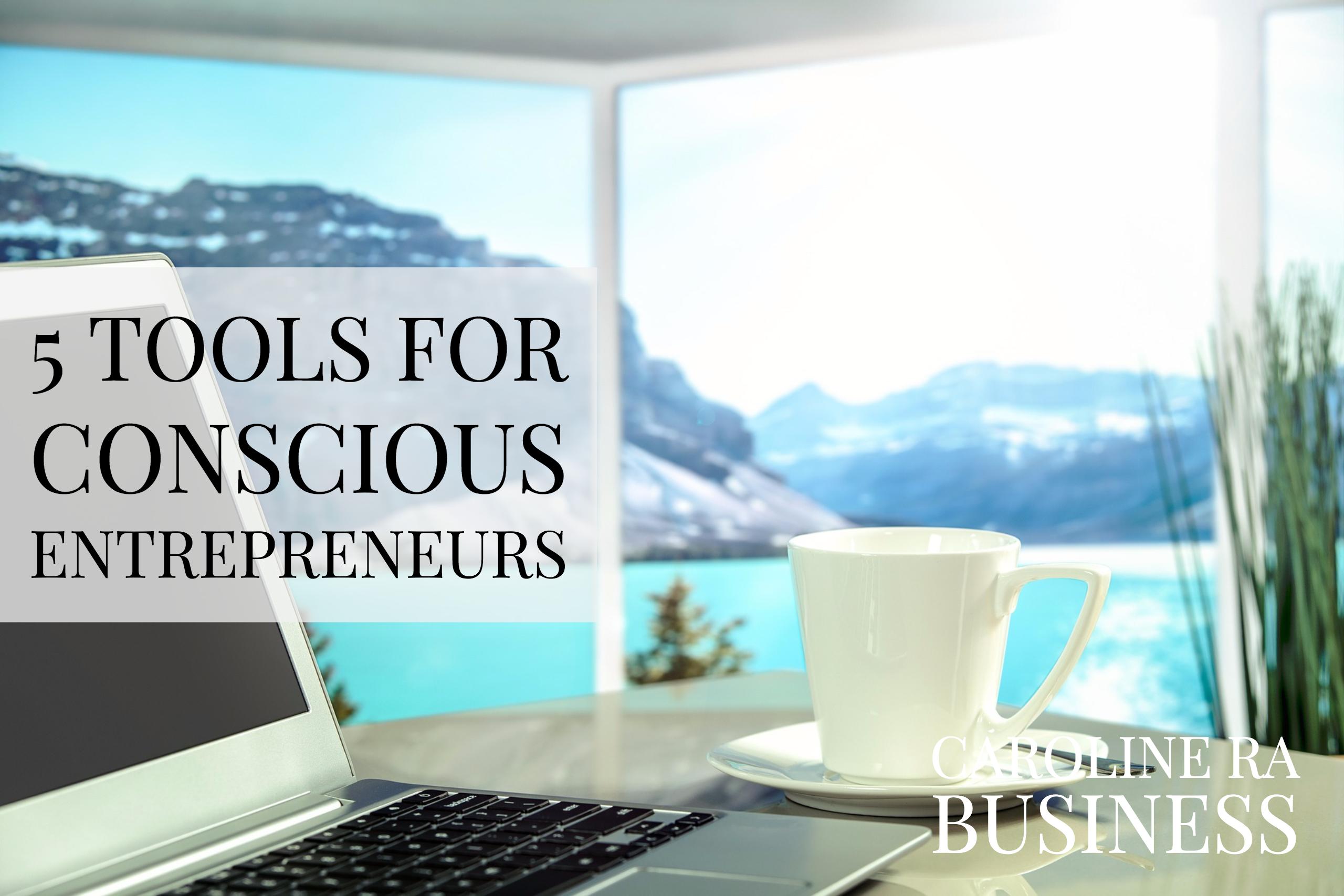 5 Tools for Conscious Entrepreneurs