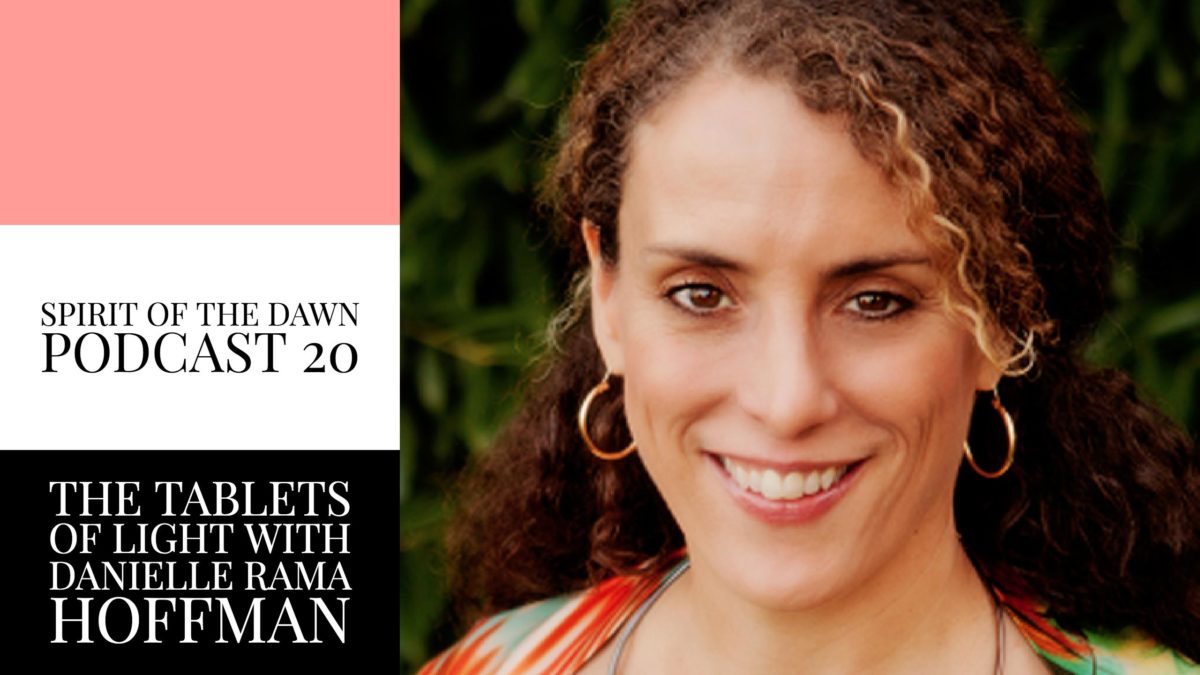 The Tablets of Light with Danielle Rama Hoffman