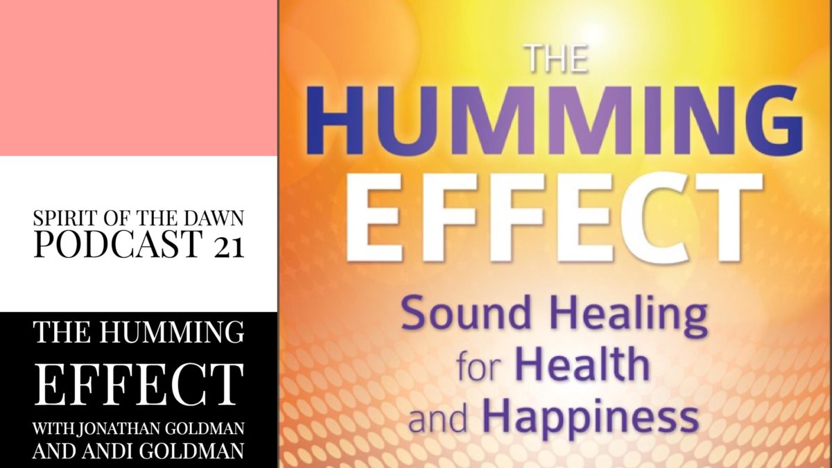 The Humming Effect with Jonathan Goldman and Andi Goldman