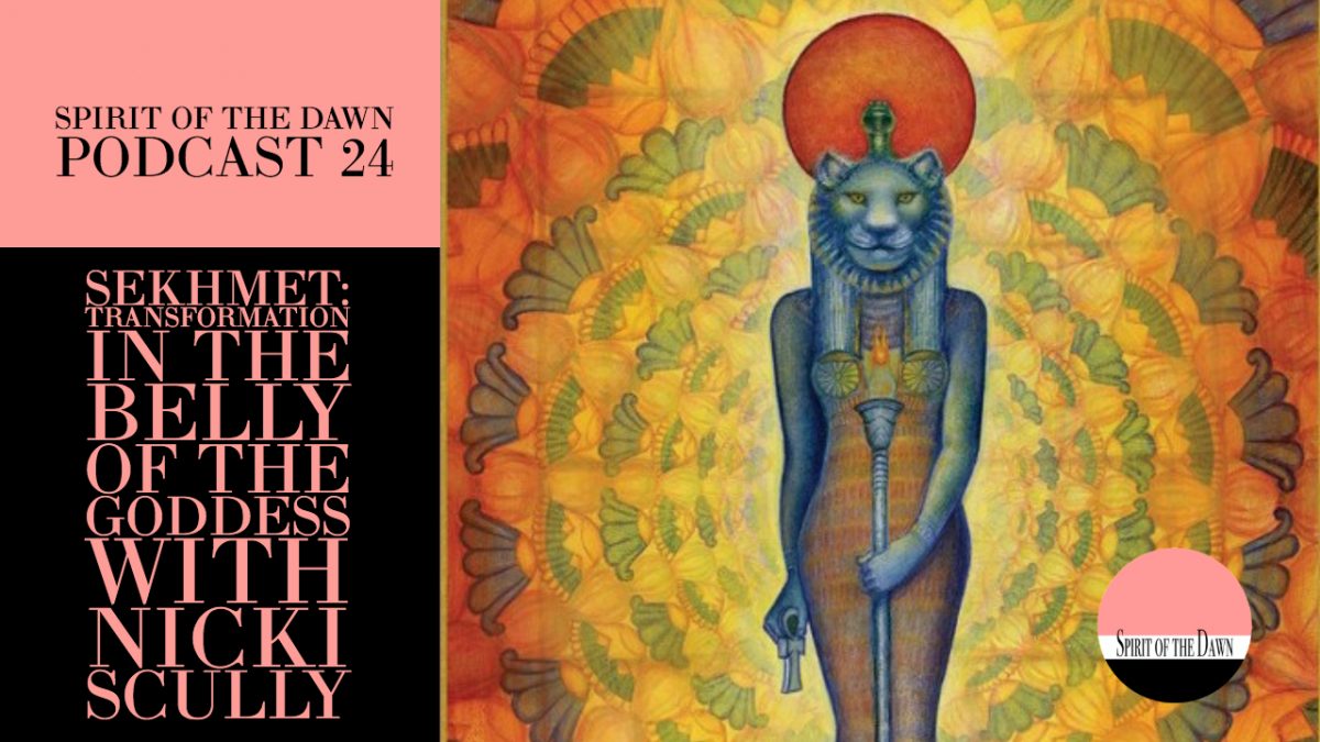 Sekhmet: Transformation in the Belly of the Goddess with Nicki Scully